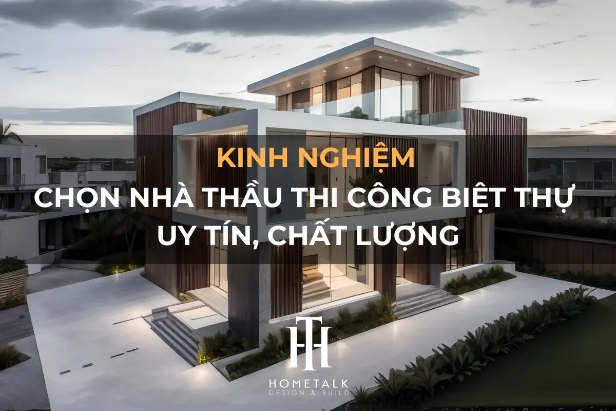 kinh nghiem lua chon nha thau thi cong biet thu uy tin chat luong