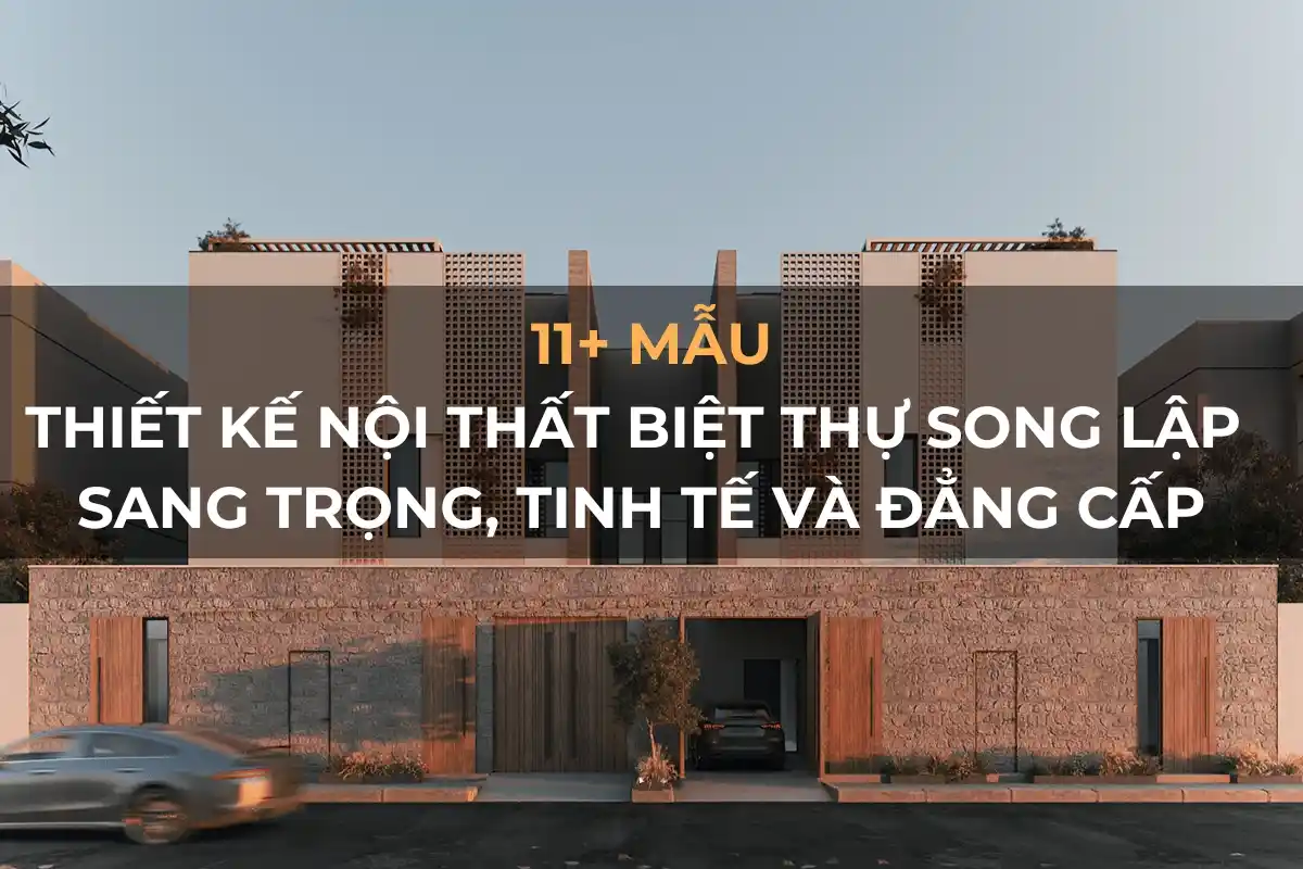 mau thiet ke noi that biet thu song lap sang trong tinh te va dang cap