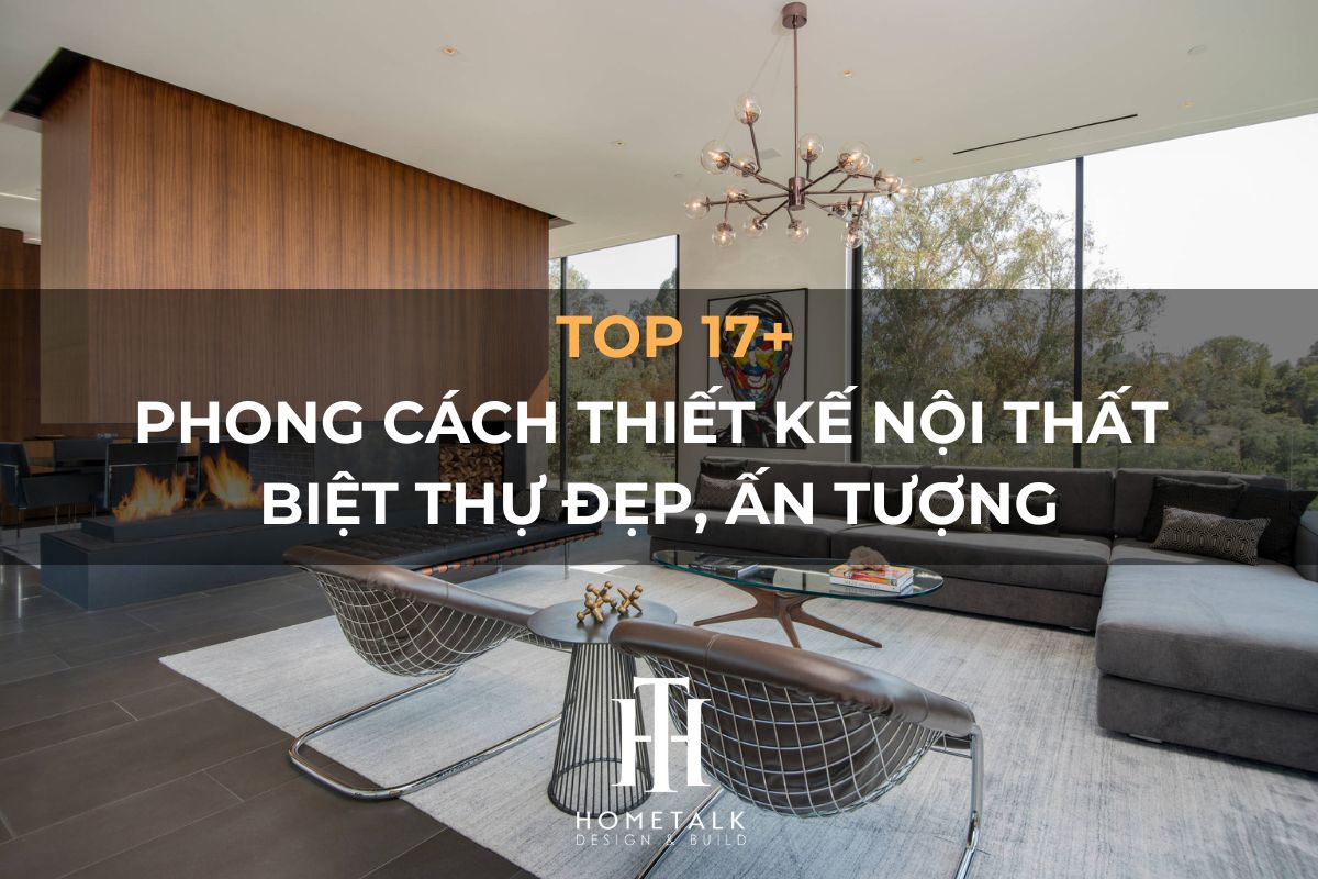 top phong cach thiet ke noi that biet thu dep an tuong