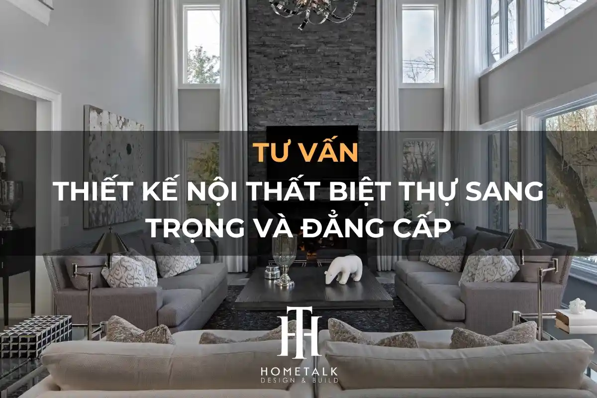 tu van thiet ke noi that biet thu sang trong va dang cap