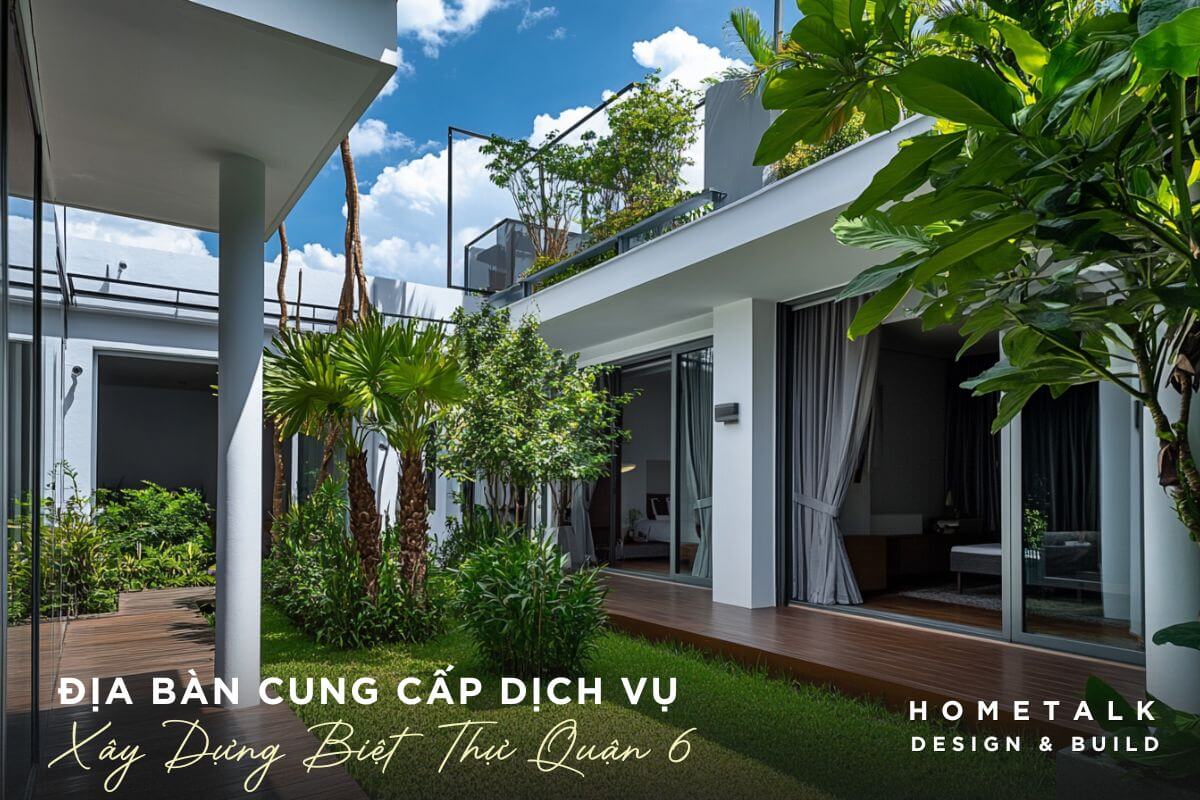 dia ban cung cap dich vu thiet ke va thi cong biet thu tron goi quan 6 cua hometalk