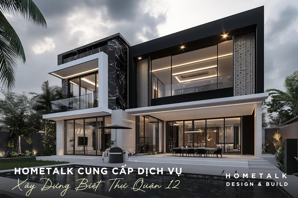 hometalk cung cap dich vu thiet ke va thi cong biet thu tron goi khap cac phuong quan 12