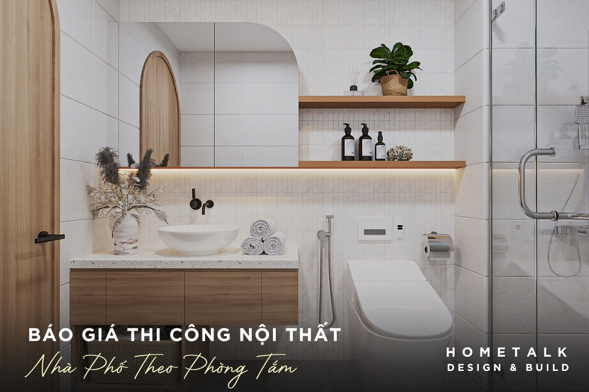 Bảng giá thi công nội thất phòng tắm cho nhà phố tại đơn vị Hometalk Bang gia thi cong noi that phong tam cho nha pho tai don vi Hometalk