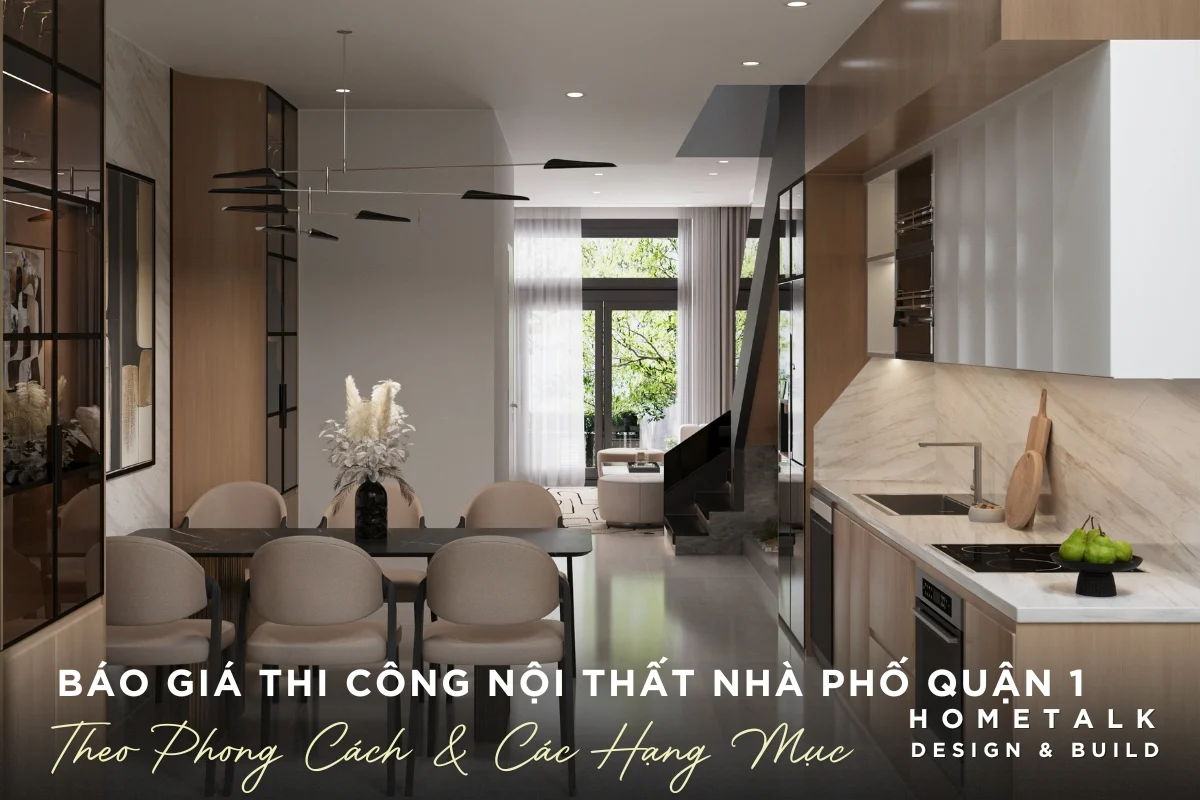 Bao gia thi cong noi that nha pho tai Quan 1 dua tren phong cach va cac hang muc cu the