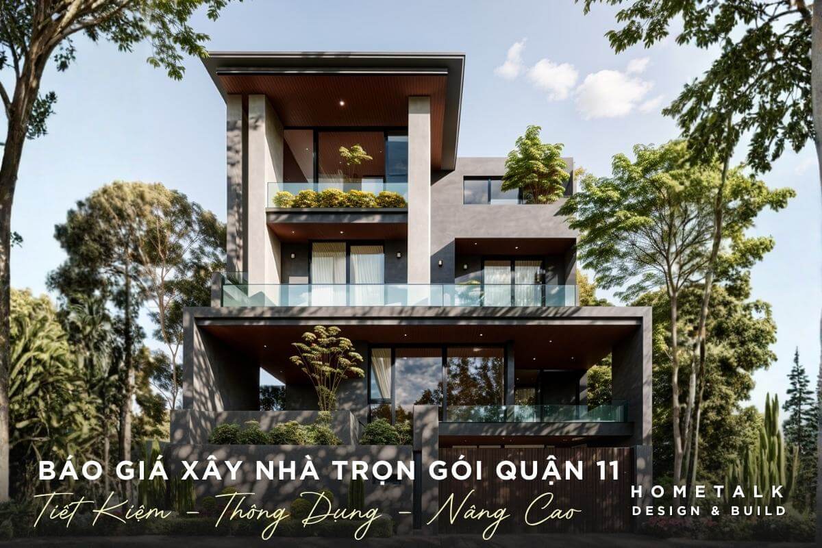 bao gia xay nha tron goi quan 11 moi nhat 2026 theo goi tiet kiem thong dung nang cao