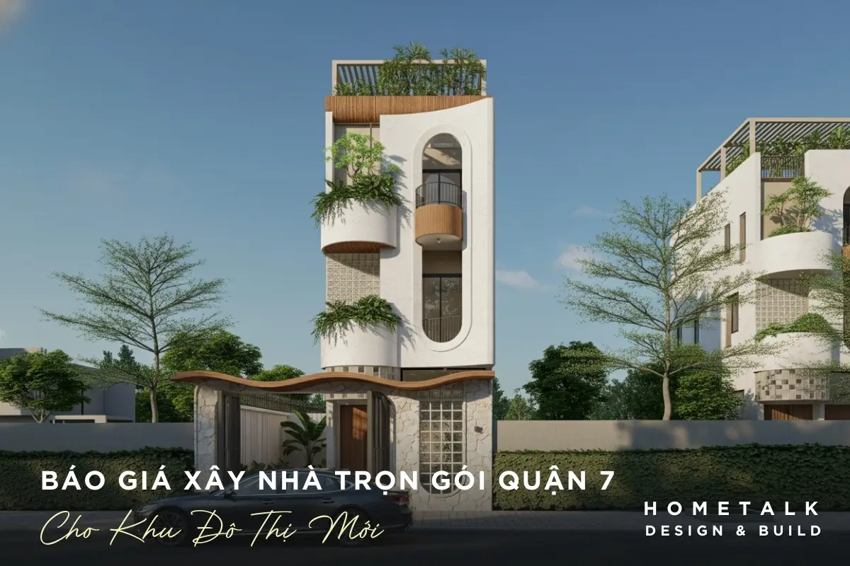 bao gia xay nha tron goi tai khu do thi moi quan 7 chi tiet va chinh xac