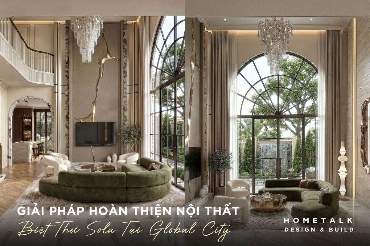 Thiết kế thi công nội thất The Global City trọn gói, chuyên nghiệp Quận 2 21 biet thu sola can duoc hoan thien noi that dong bo tu bo tri cong nang den thi cong
