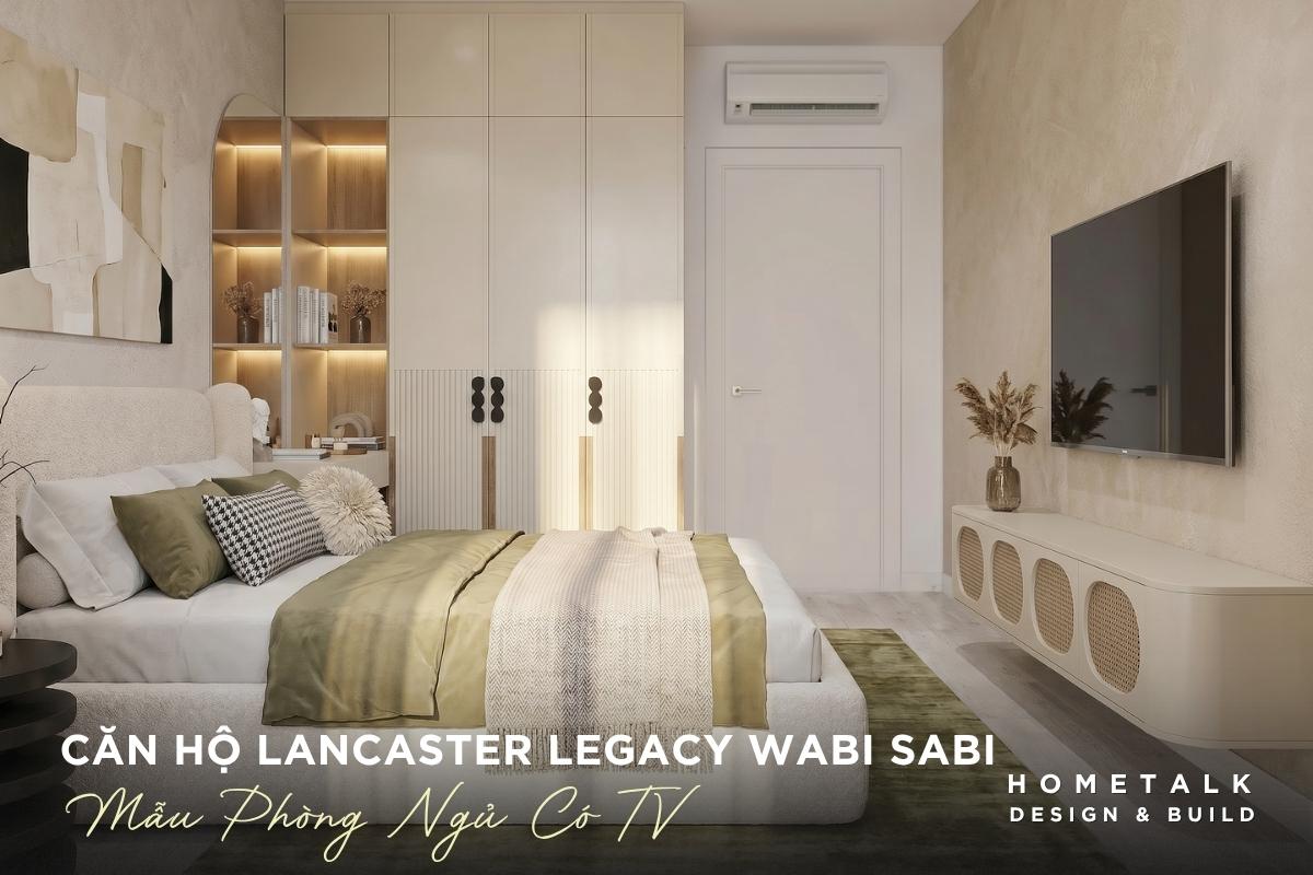 9+ mẫu thiết kế nội thất căn hộ Lancaster Legacy theo loại căn 68 bo tri tv, ke kich tran, giuong cao cap cho can ho lancaster legacy
