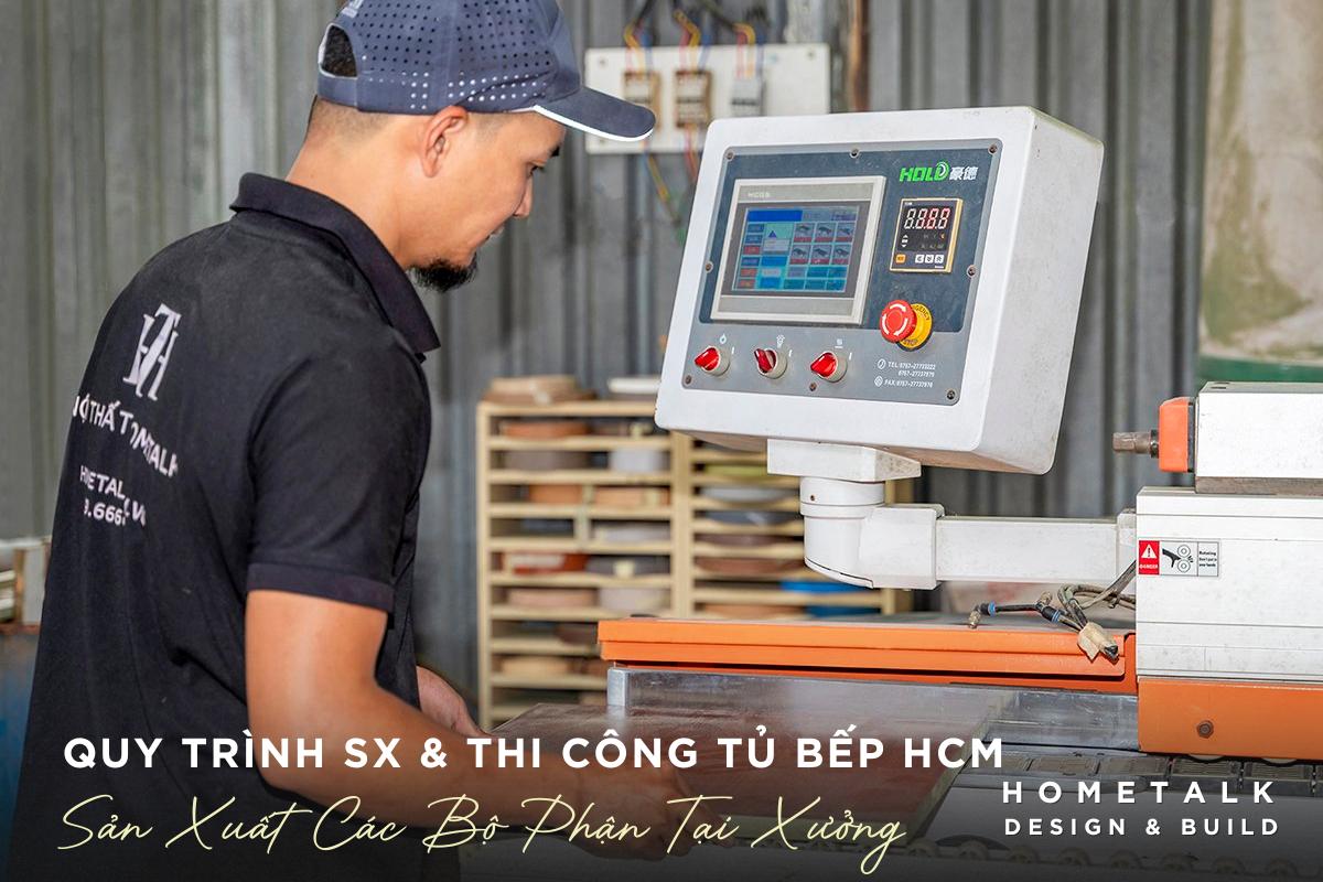 Bước mua sắm vật tư và gia công các bộ phận tủ bếp tại xưởng sản xuất TPHCM buoc mua sam vat tu va gia cong cac bo phan tu bep tai xuong san xuat tphcm