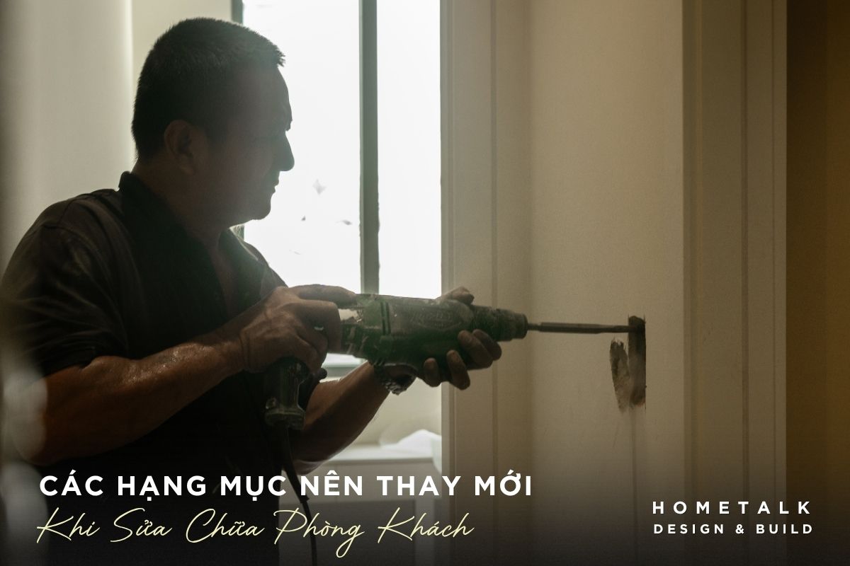 Các hạng mục nên thay mới hoàn toàn khi thi công sửa chữa phòng khách nhà cũ cac hang muc nen thay moi hoan toan khi thi cong sua chua phong khach nha cu