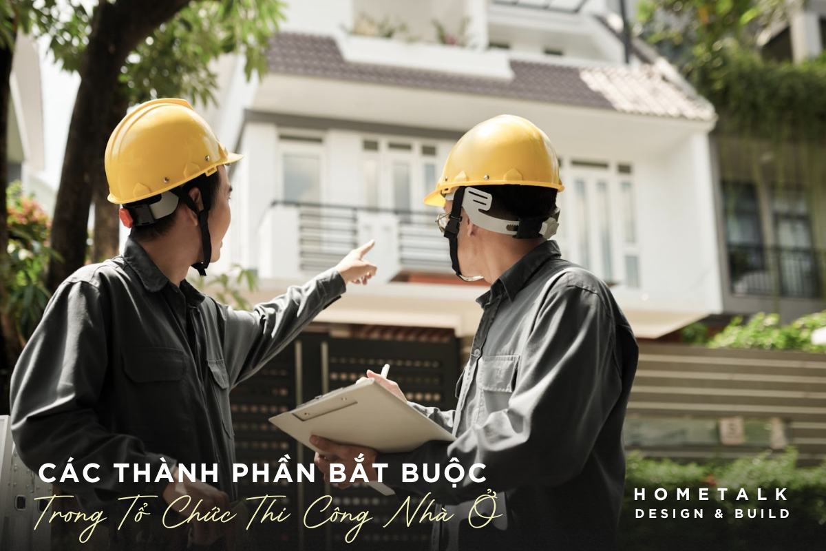 cac thanh phan khong the thieu khi to chuc thi cong xay dung nha o