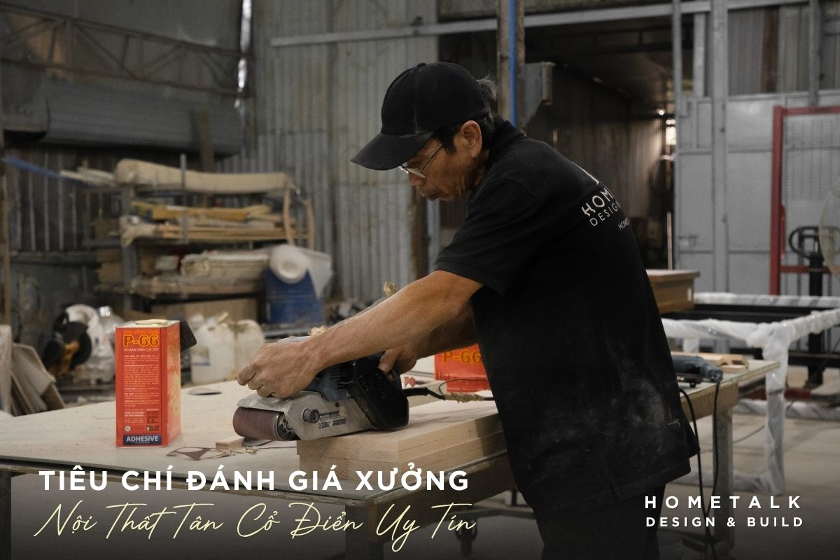 cac tieu chi danh gia chon lua xuong san xuat do go tan co dien uy tin chuyen nghiep