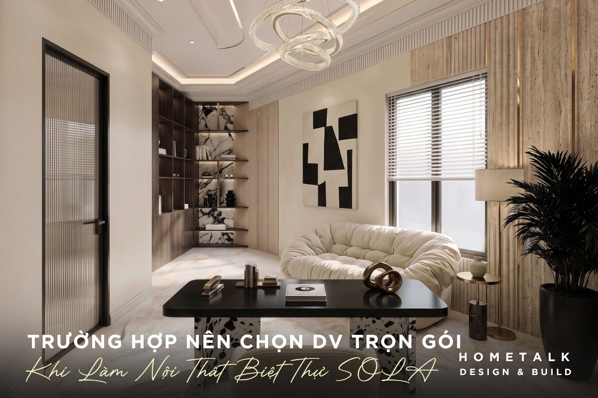 nhung truong hop phu hop voi hinh thuc thiet ke va thi cong noi that tron goi