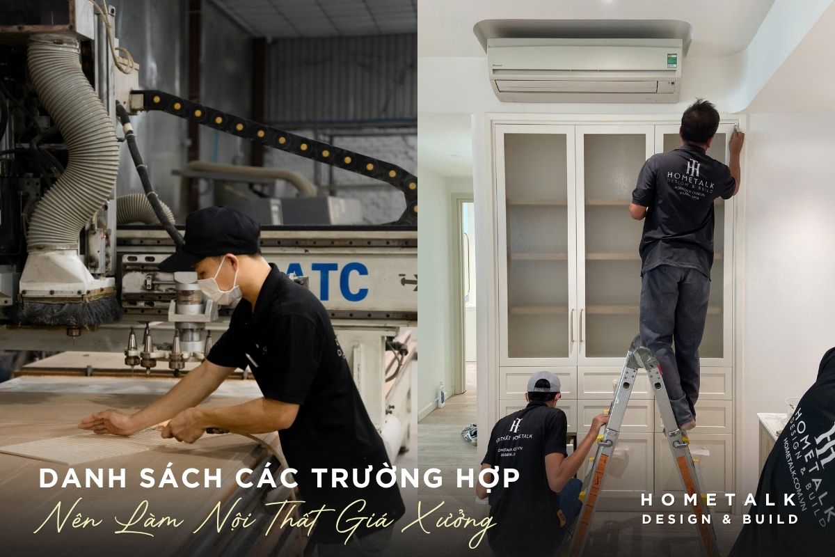 cac truong hop nen chon lam noi that gia xuong
