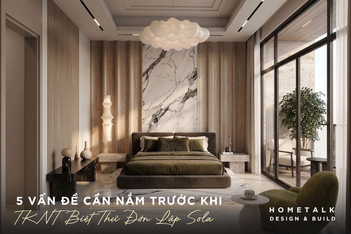 Các vấn đề cần xác định khi lên phương án thiết kế nội thất biệt thự đơn lập SOLA cac van de can xac dinh khi len phuong an thiet ke noi that biet thu don lap sola