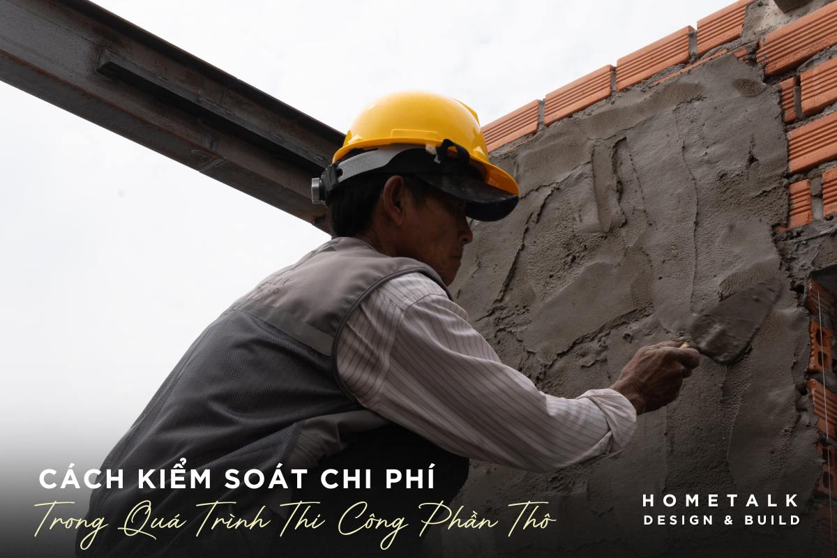 Cách kiểm soát chi phí trong quá trình thi công phần thô cach kiem soat chi phi trong qua trinh thi cong phan tho