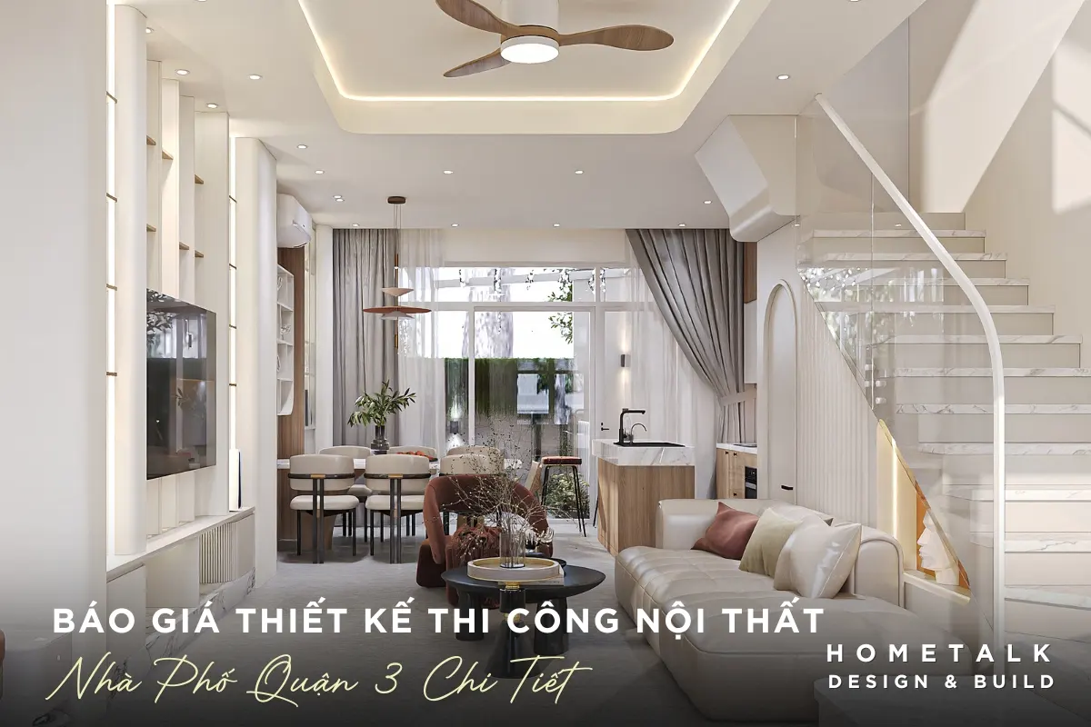 Bảng báo giá thiết kế thi công nội thất nhà phố quận 3 chi tiết mới Cap nhat bang bao gia thiet ke thi cong noi that nha pho quan 3 chi tiet moi nam 2026