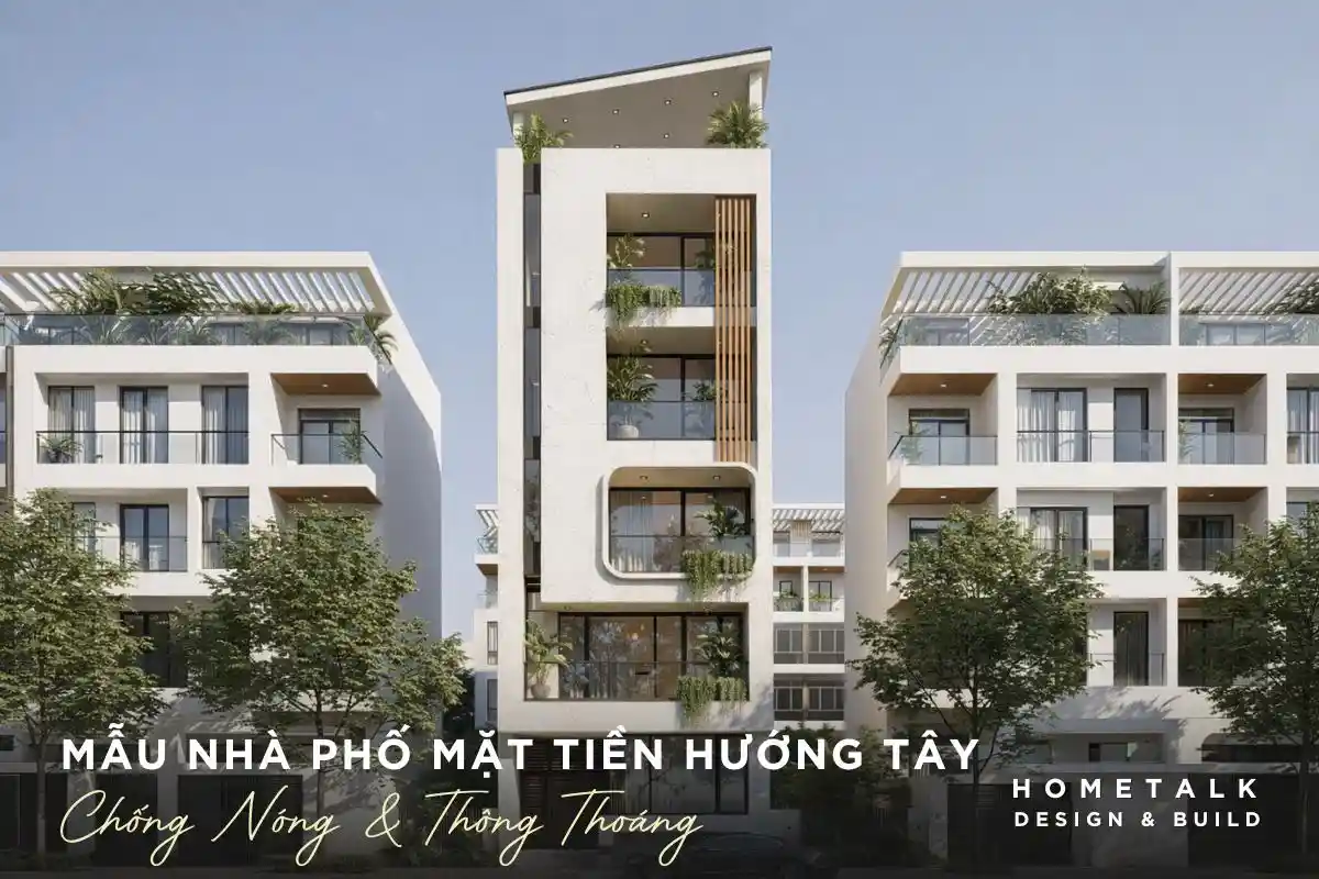 Cập nhật các mẫu nhà phố mặt tiền hướng Tây đẹp, chống nóng và thông thoáng cap nhat cac mau nha pho mat tien huong tay dep chong nong va thong thoang