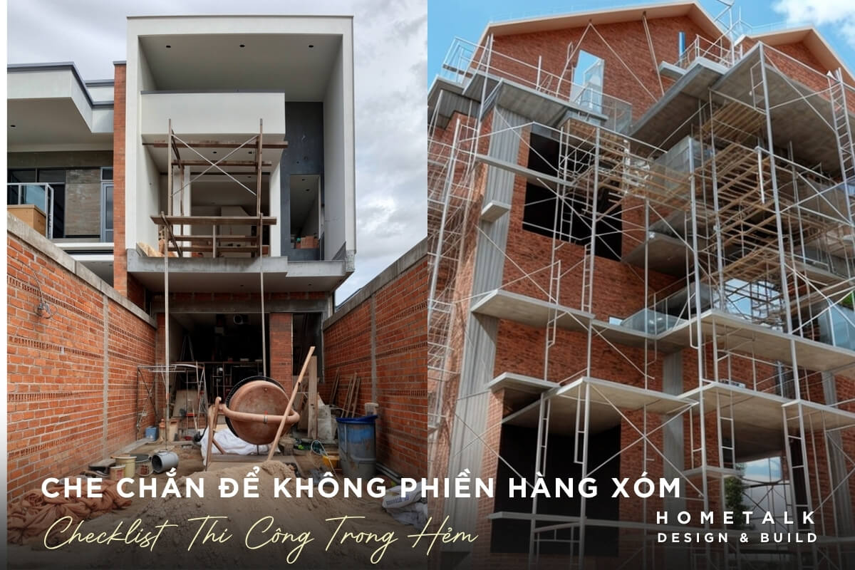 Checklist thi công trong hẻm 3 che chan 3 lop giup giam bui, on khi thi cong nha trong hem nho