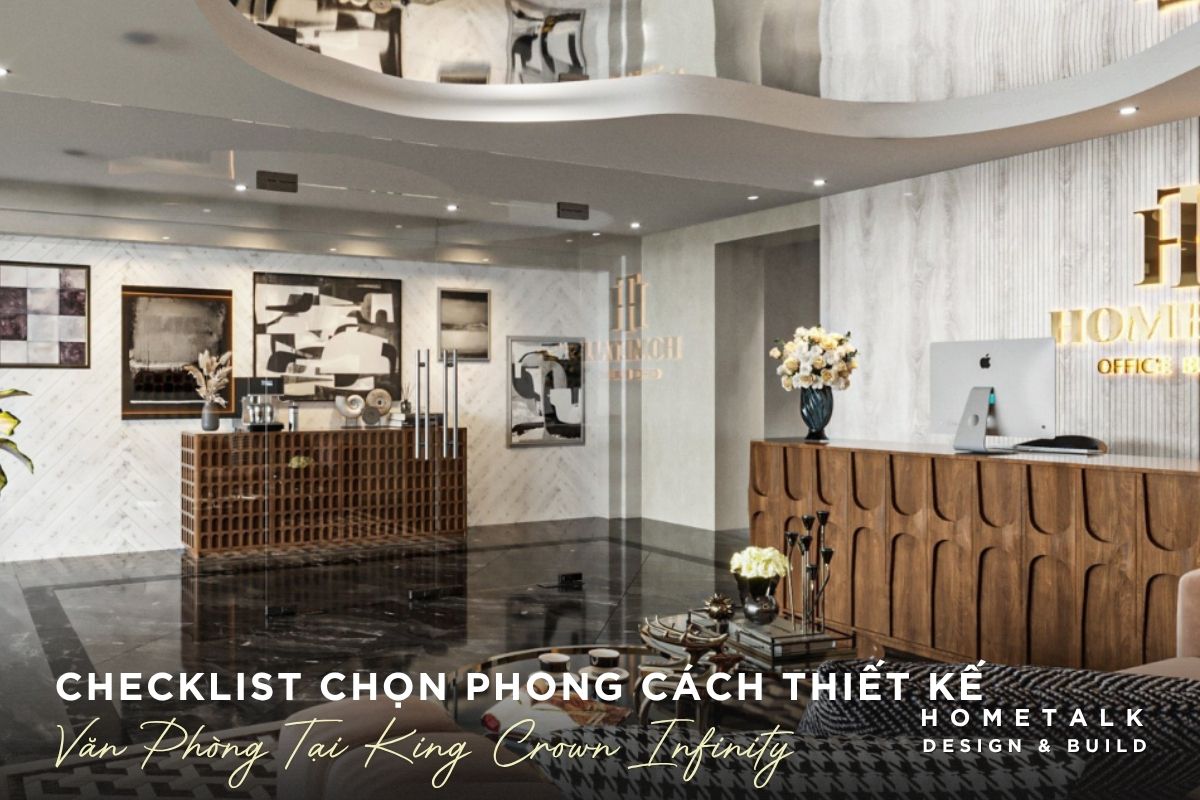 checklist chon phong cach thiet ke noi that van phong king crown infinity