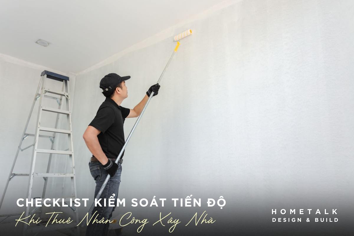 checklist kiem soat tien do va chat luong khi thue tho nhan cong xay dung