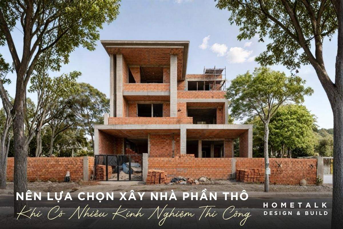 chi nen lua chon xay nha phan tho khi co nhieu kinh nghiem thi cong