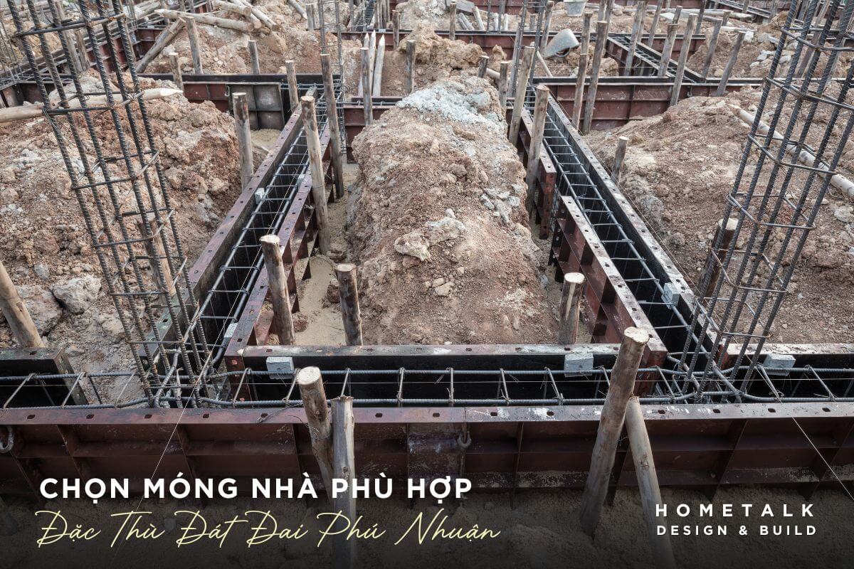 chon loai mong nha phu hop voi dac thu dat dai quan phu nhuan