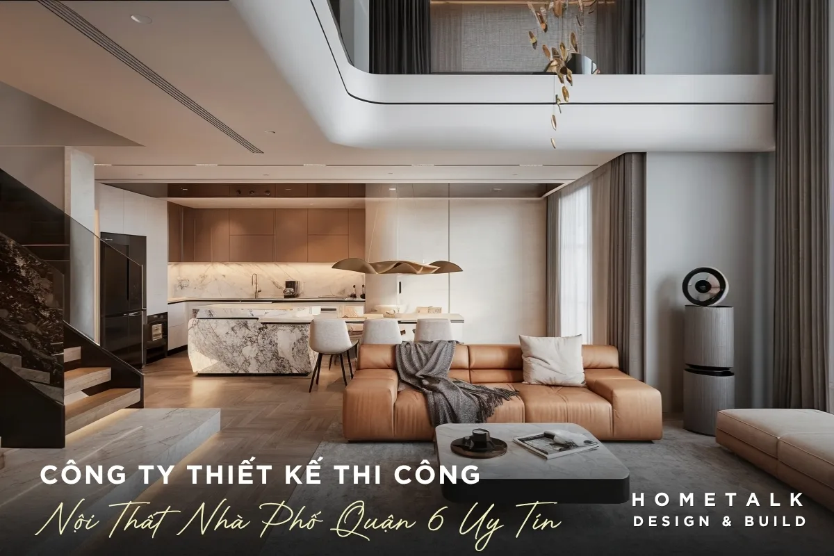 Công ty thiết kế thi công nội thất nhà phố Quận 6 TPHCM - Chuyên nghiệp, uy tín, giá tốt 32 cong ty thiet ke thi cong noi that nha pho quan 6 tphcm chuyen nghiep uy tin gia tot