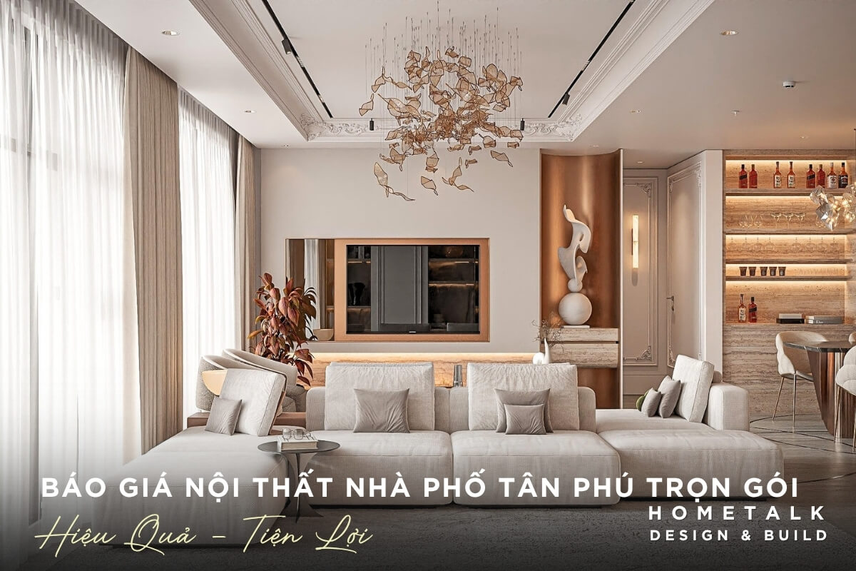 dich vu bao gia noi that nha pho tan phu tron goi tai hometalk mang den su hieu qua tien loi va tham my cao
