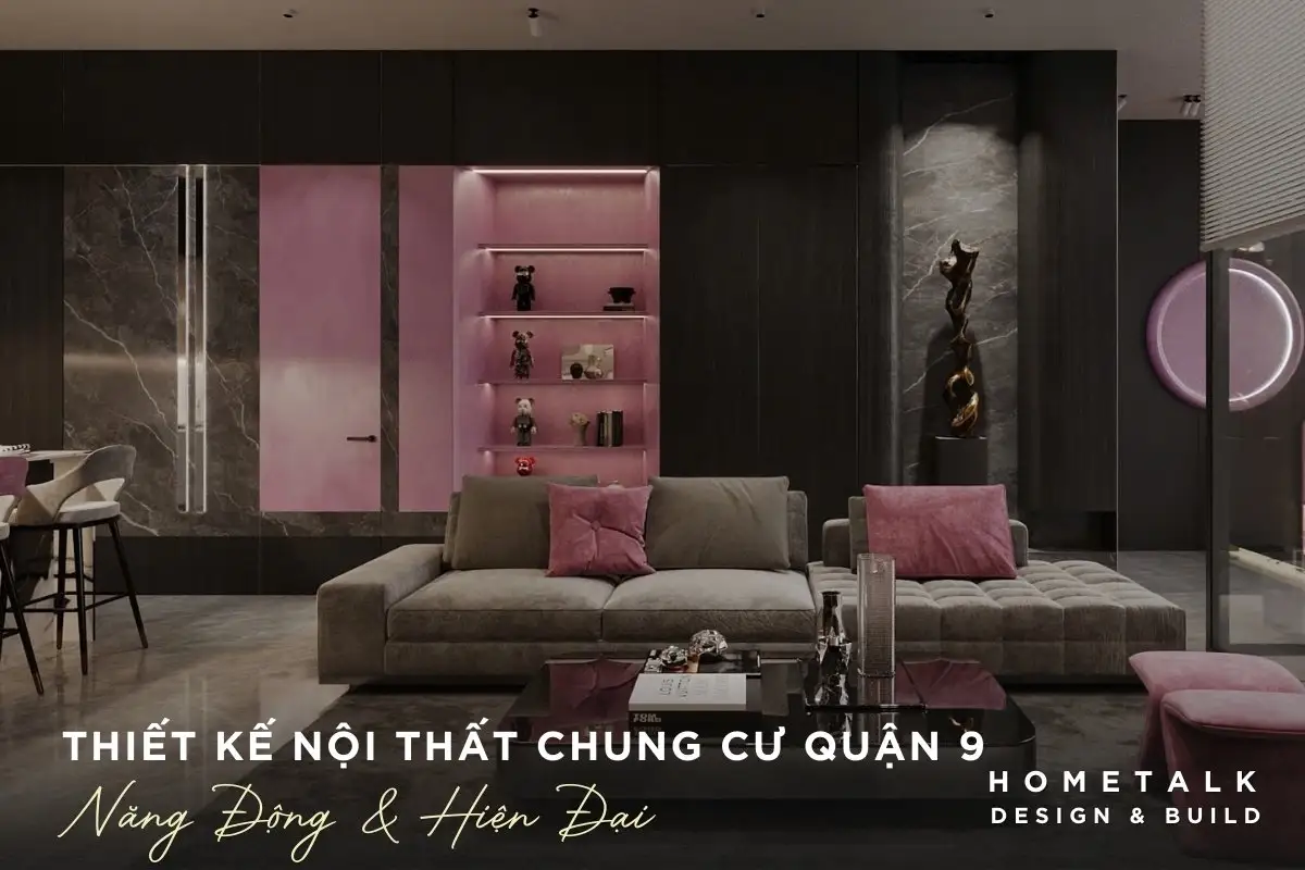 Dịch vụ thiết kế nội thất chung cư quận 9 uy tín với các bản vẽ hiện đại, trẻ trung, năng động dich vu thiet ke noi that chung cu quan 9 uy tin voi cac ban ve hien dai tre trung nang dong
