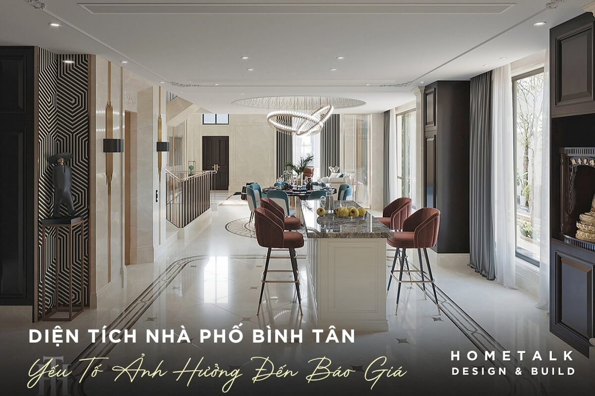 Dien tich nha pho Binh Tan anh huong den bao gia thiet ke thi cong noi that tai Hometalk