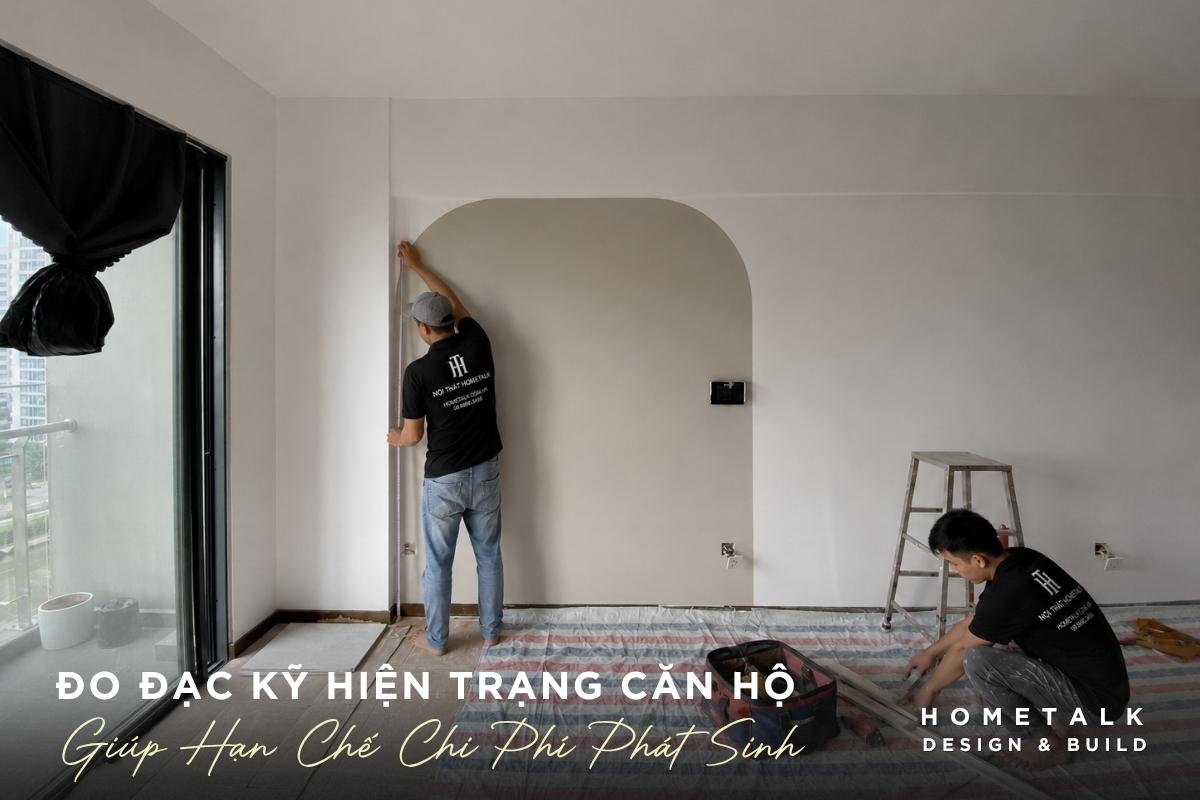 do dac ky hien trang can ho, chot ban ve, vat lieu va bao gia giup han che chi phi phat sinh