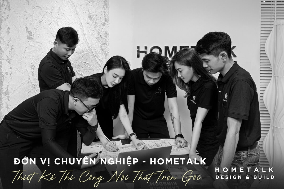 Doi ngu cua Hometalk chuyen nghiep cung cap thiet ke thi cong noi that quan 11 tron goi uy tin