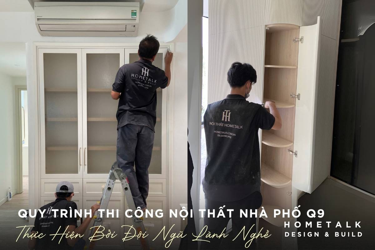 doi ngu hometalk trong qua trinh thi cong va hoan thien noi that nha pho quan 9