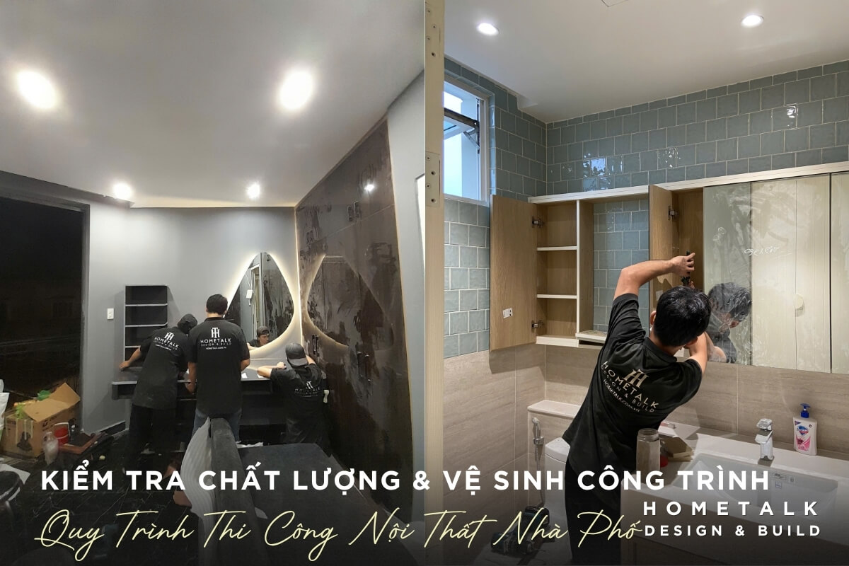 doi ngu ky thuat hometalk kiem tra va ve sinh cong trinh truoc ban giao dam bao chat luong va tham my toi da