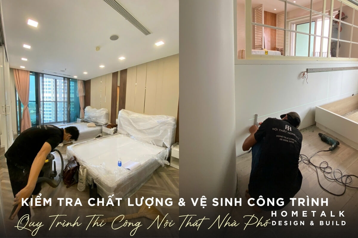 Doi ngu tho Hometalk kiem tra chat luong san pham noi that truoc khi ve sinh du an nha pho tai Hoc Mon