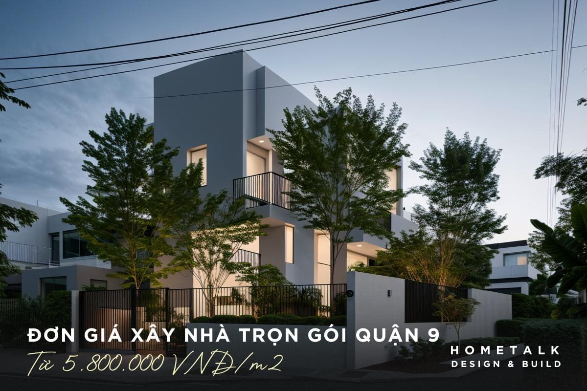 don gia xay nha tron goi quan 9 theo goi tiet kiem den cao cap tu 5.800.000 VNĐ/m2