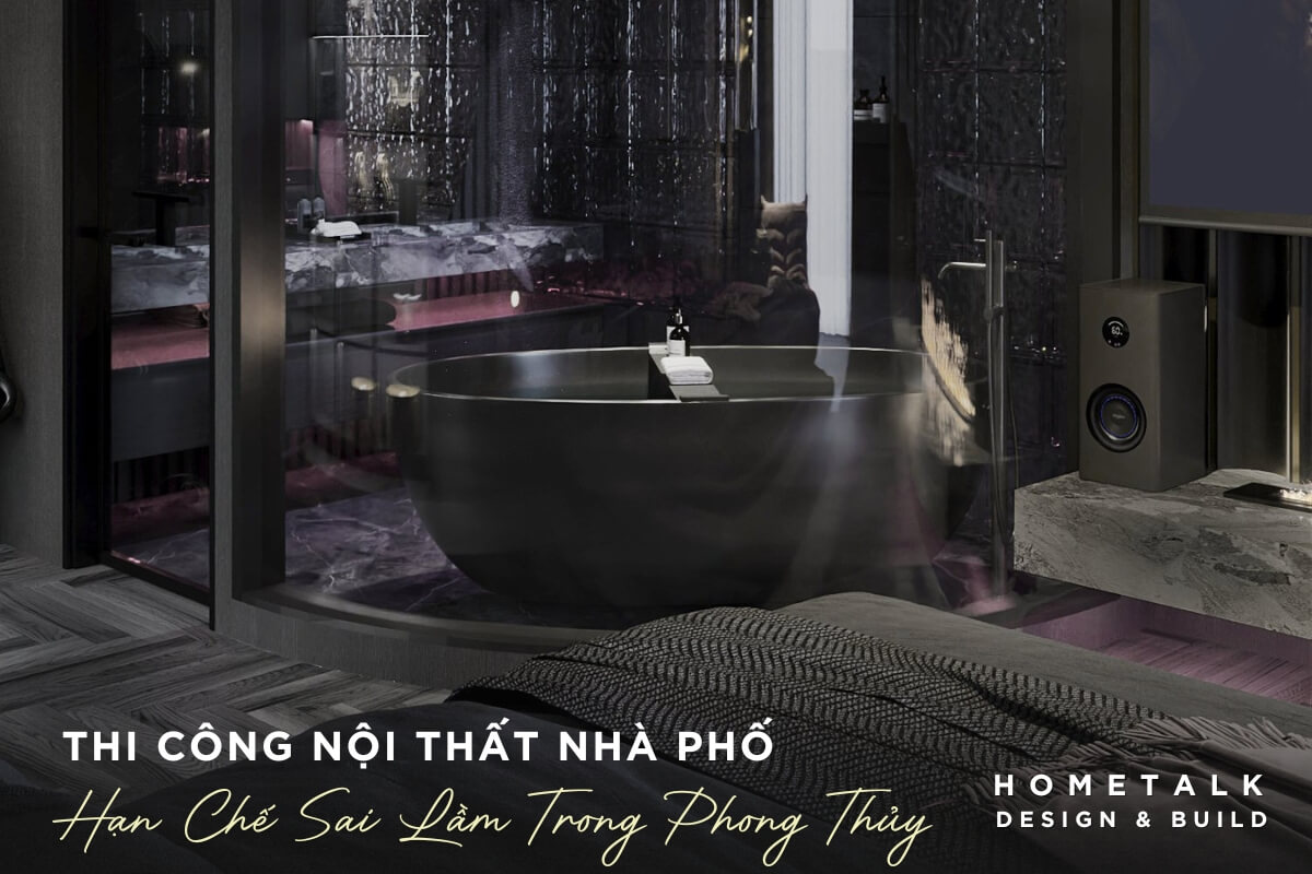 don vi thiet ke va thi cong noi that nha pho uy tin quan 2 giup bo tri phong thuy hop ly tranh sai lam