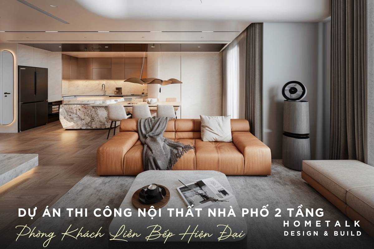 du an phong khach bep nha pho hien dai quan 9 thi cong voi sofa da nau ban tra op da toi gian