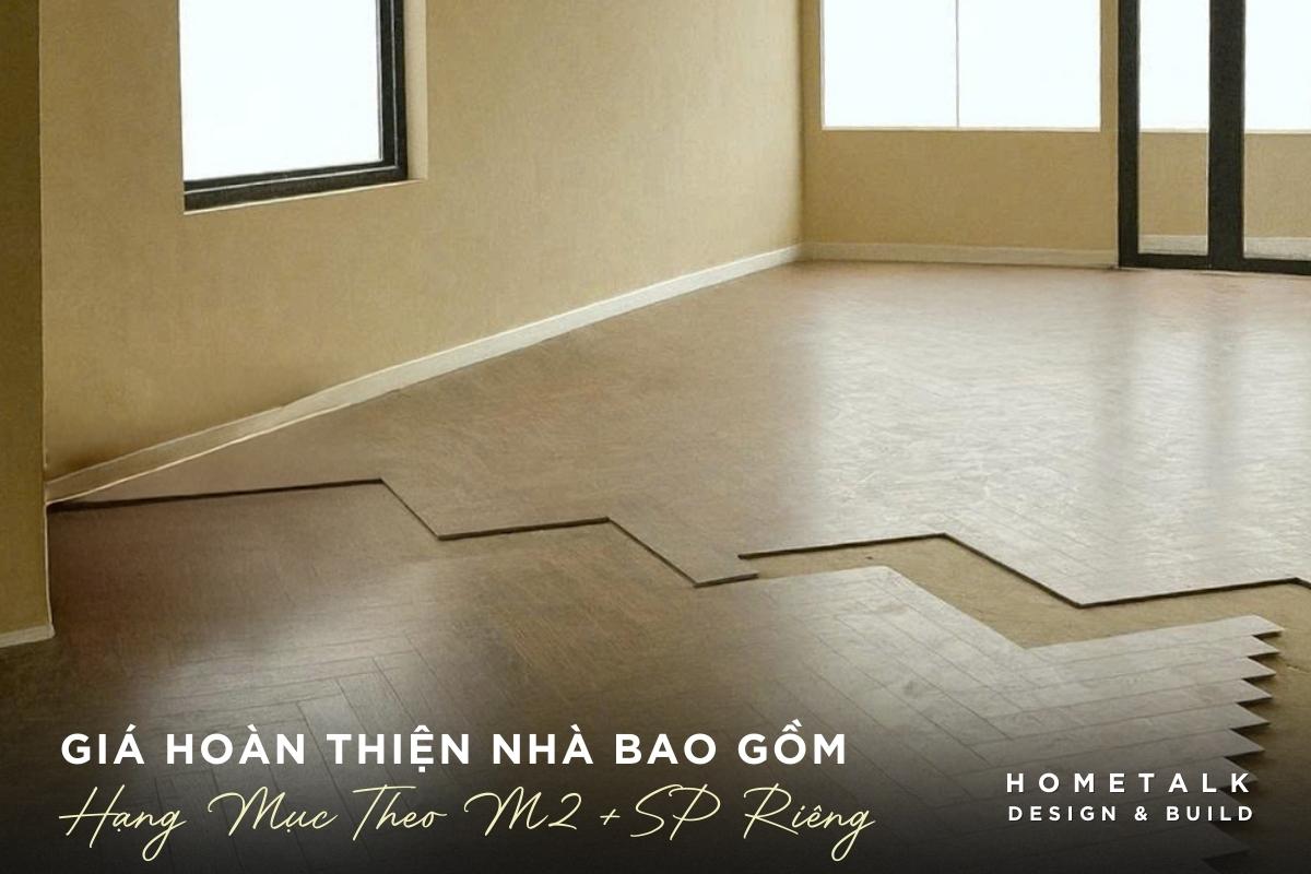 gia hoan thien nha bao gom cac hang muc tinh theo m2 va cac hang muc theo san pham rieng