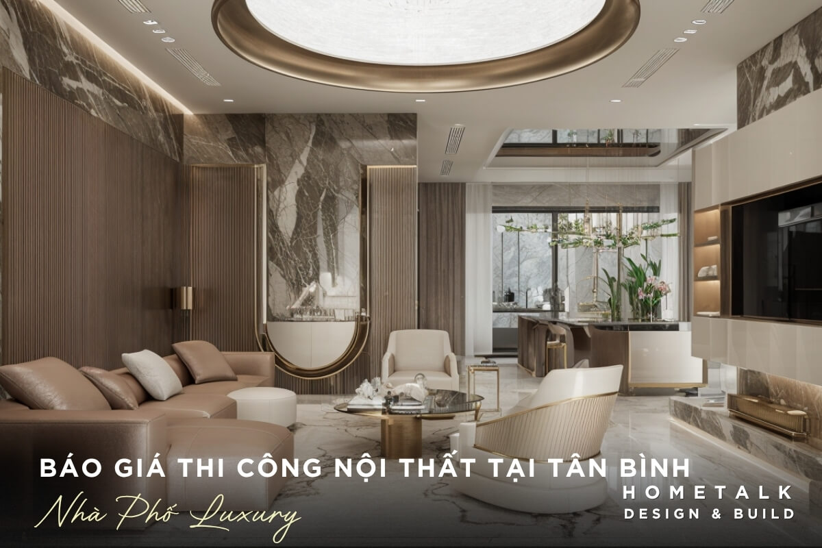Gia thiet ke thi cong noi that nha pho Tan Binh theo phong cach Luxury thuong o muc cao