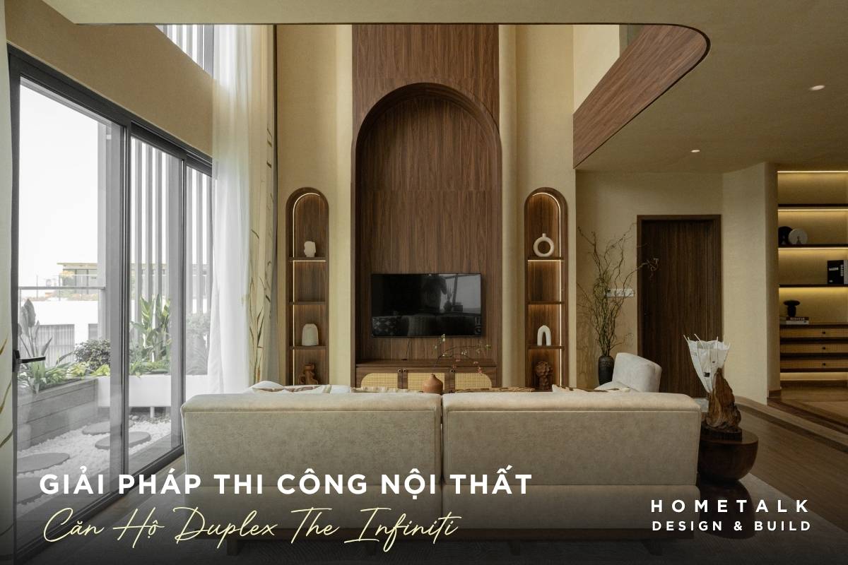 giai phap thi cong noi that can ho duplex the infiniti hop ly tao nen khong gian tien nghi