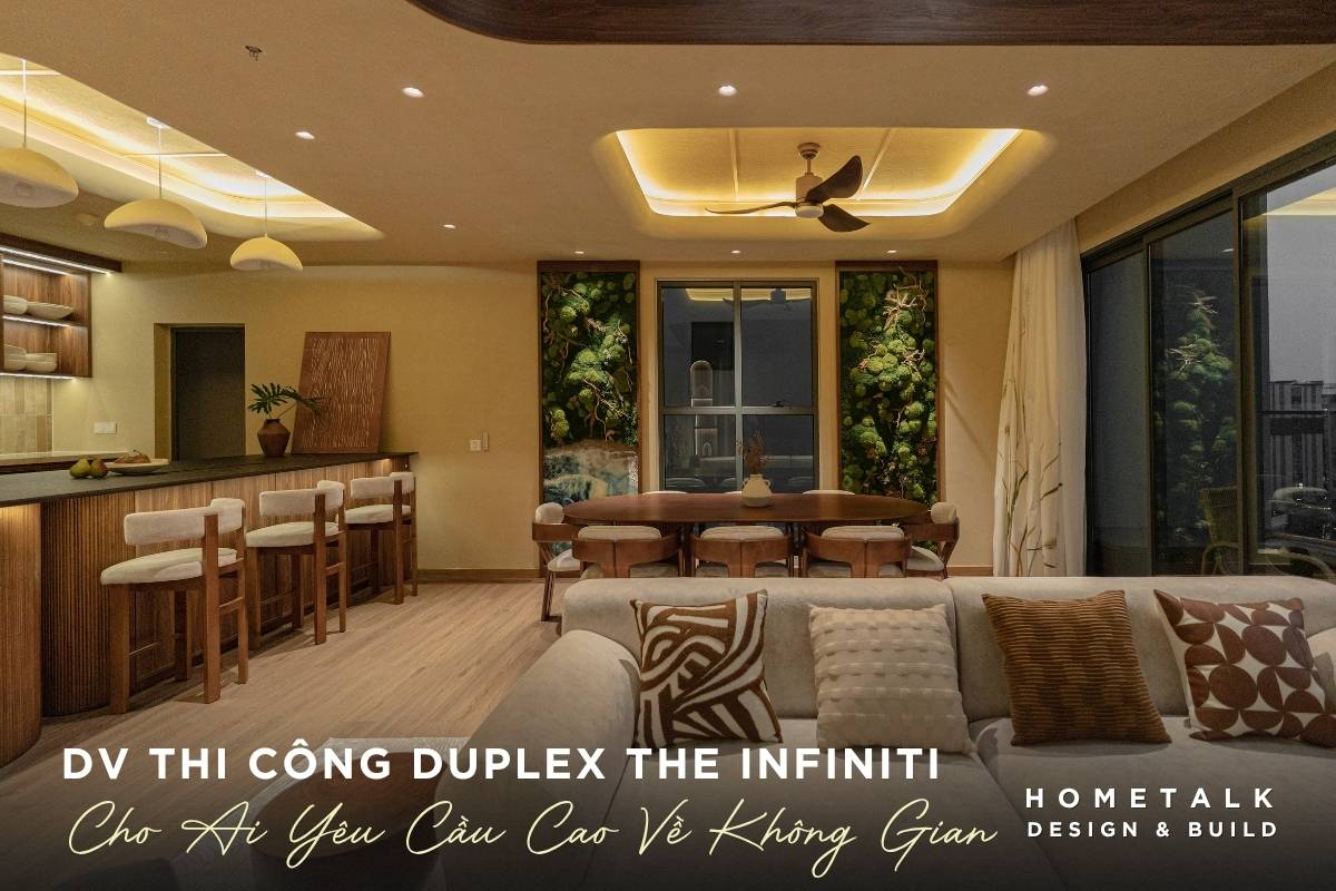 giai phap thi cong tron goi duplex the infiniti phu hop cho gia chu yeu cau cao ve khong gian song