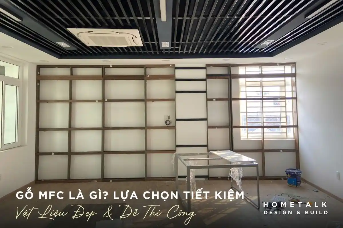 go mfc la gi va cach chon vat lieu tiet kiem cho noi that gia dinh