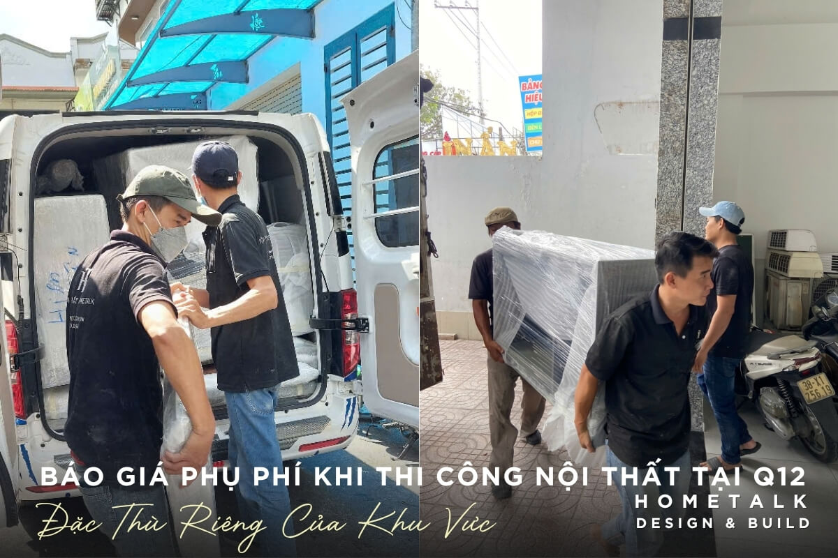 Bảng các phụ phí có thể phát sinh khi thi công nội thất cho công trình đặc biệt tại quận 12 Hem nho, van chuyen thu cong khien bao gia thi cong noi that nha pho Quan 12 phat sinh phu phi