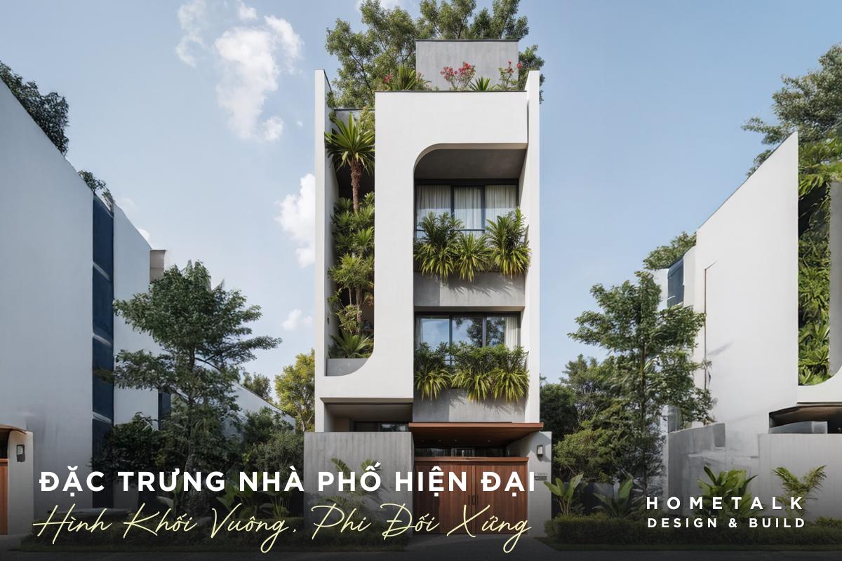 hinh khoi vuong vuc phi doi xung la dac trung thiet ke nha pho hien dai