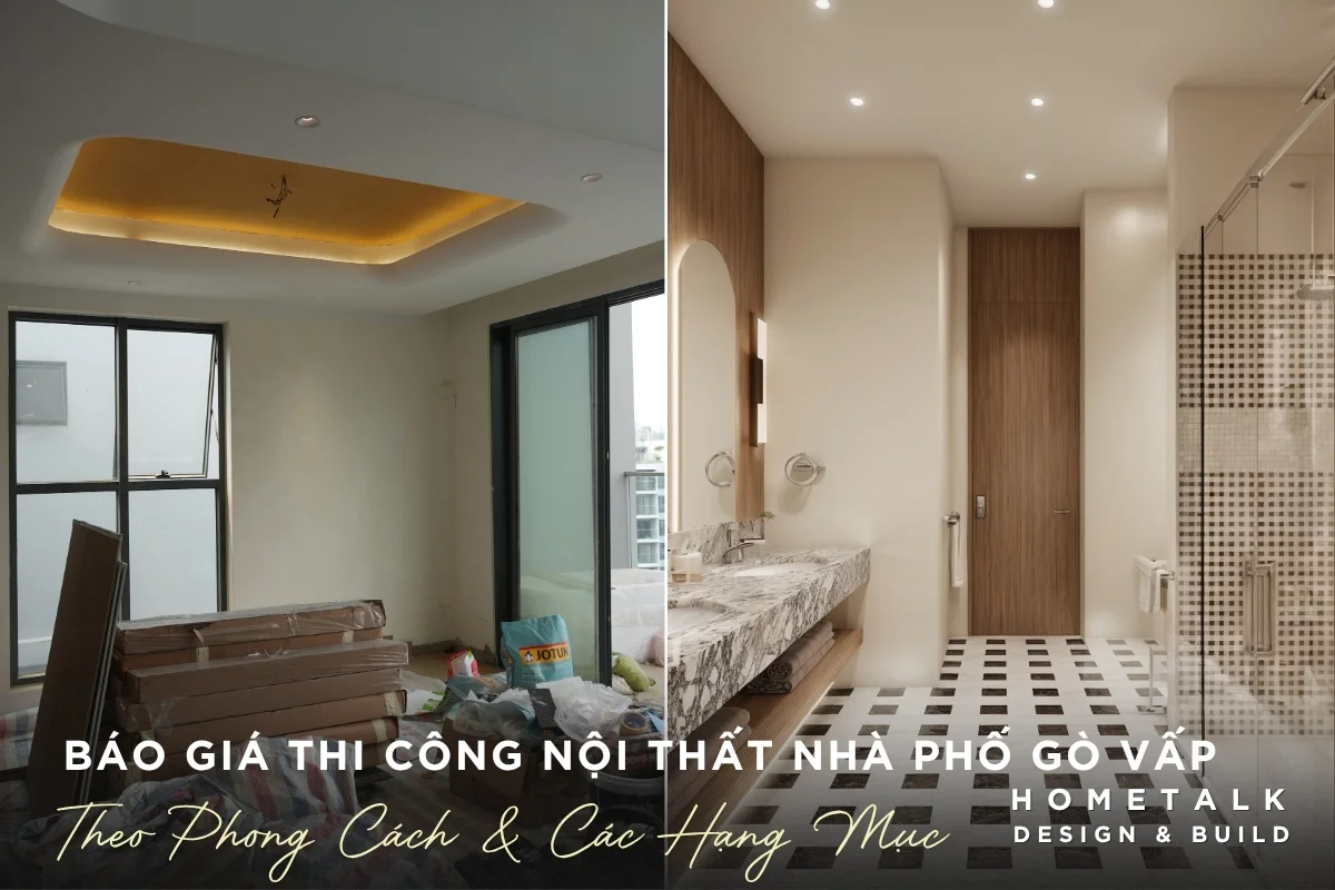 Hometalk cung cap dich vu thi cong noi that nha pho Go Vap theo phong cach va cac hang muc
