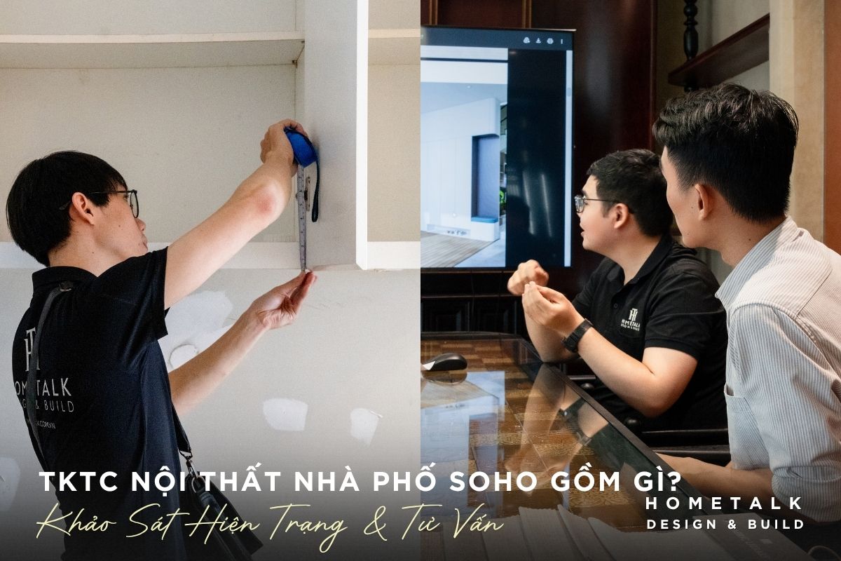 Khảo sát hiện trạng và tư vấn là hạng mục luôn có trong thiết kế thi công nội thất nhà phố SOHO The Global City khao sat hien trang va tu van la hang muc luon co trong thiet ke thi cong noi that nha pho soho the global city