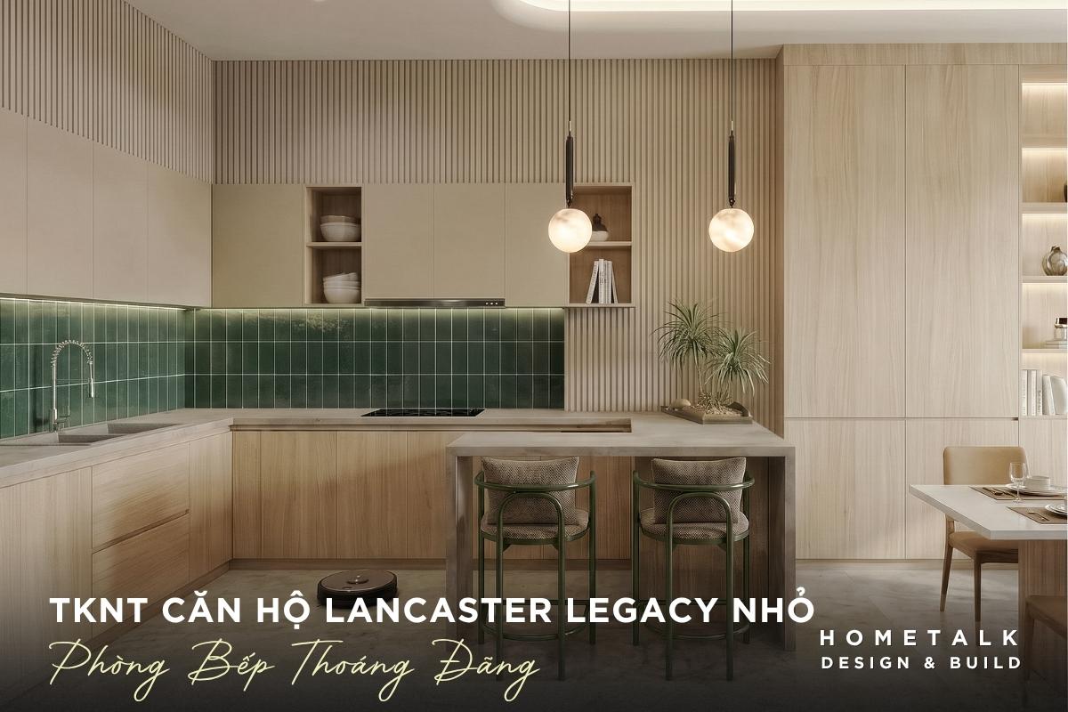 9+ mẫu thiết kế nội thất căn hộ Lancaster Legacy theo loại căn 43 khong gian bep can ho lancaster legacy hinh chu l lay gam mau be cua go lam chu dao