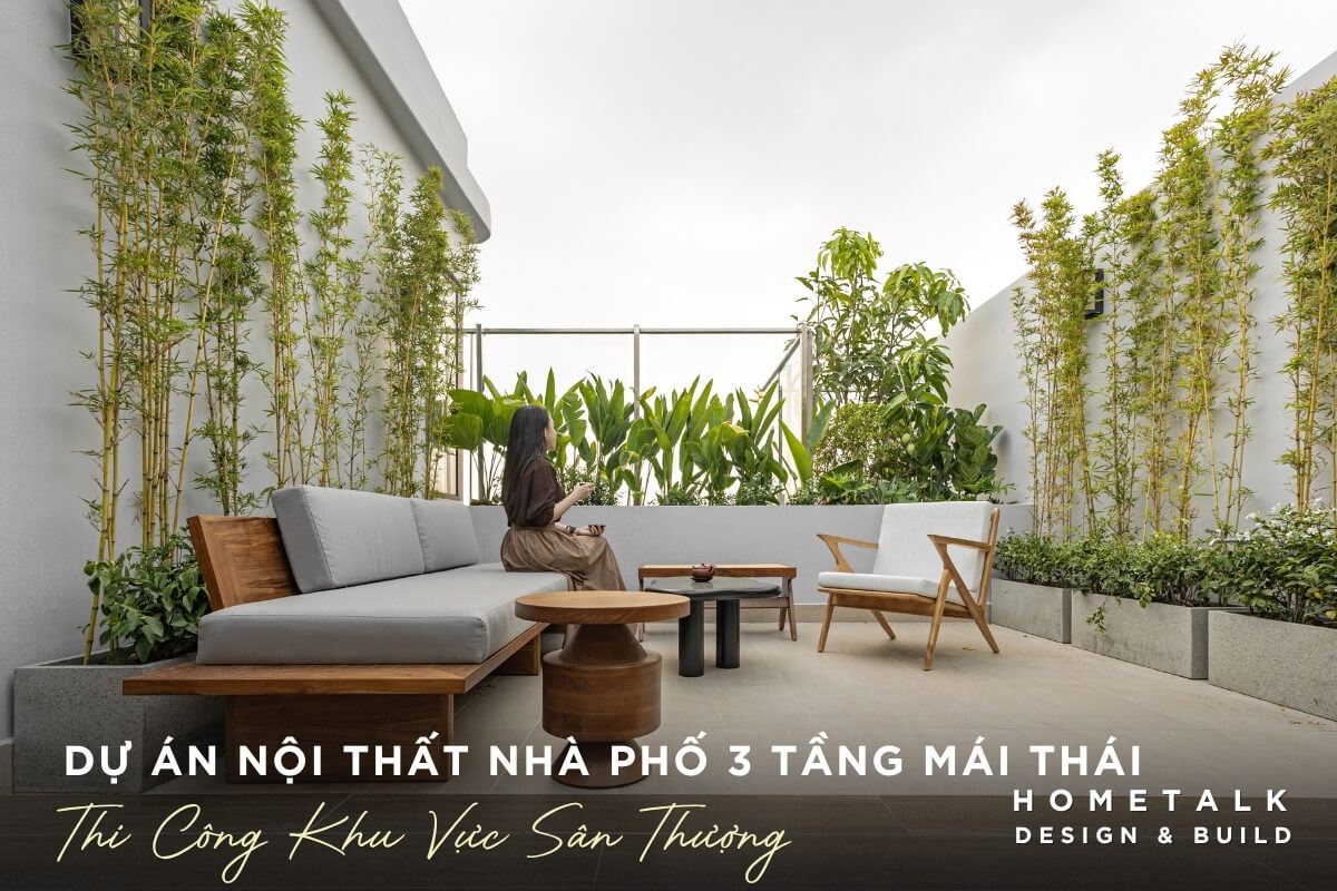Khong gian san thuong duoc thiet ke thanh khu vuc thu gian ngoai troi trong du an noi that nha pho 3 tang mai thai